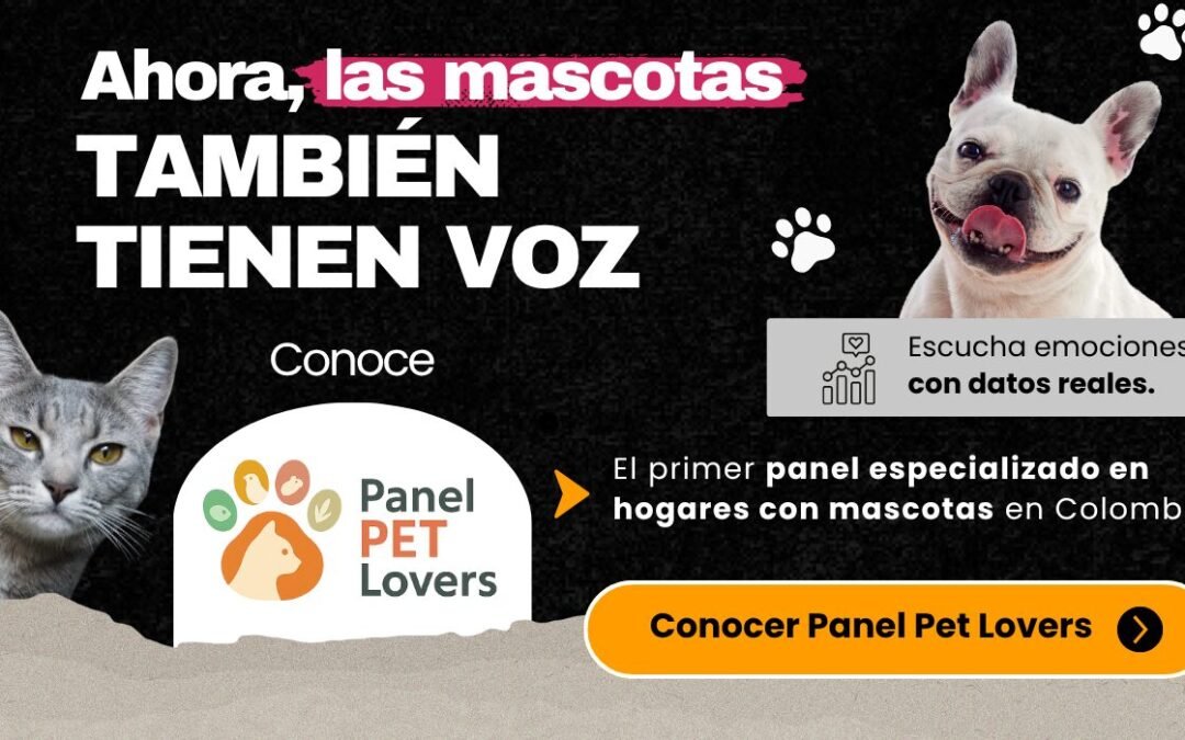 Panel PET Lovers: la nueva herramienta para entender a los hogares con mascotas en Colombia
